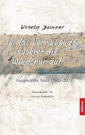 Bild des Verkufers fr In das Verrinnende leuchtet die Windspur auf zum Verkauf von BuchWeltWeit Ludwig Meier e.K.