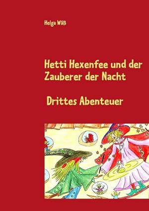 Seller image for Hetti Hexenfee und der Zauberer der Nacht for sale by BuchWeltWeit Ludwig Meier e.K.