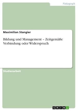 Seller image for Bildung und Management  Zeitgeme Verbindung oder Widerspruch for sale by BuchWeltWeit Ludwig Meier e.K.