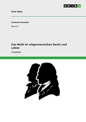Seller image for Das Weib im altgermanischen Recht und Leben for sale by BuchWeltWeit Ludwig Meier e.K.