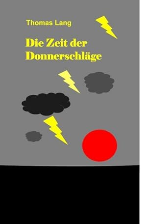 Image du vendeur pour Die Zeit der Donnerschlge mis en vente par BuchWeltWeit Ludwig Meier e.K.