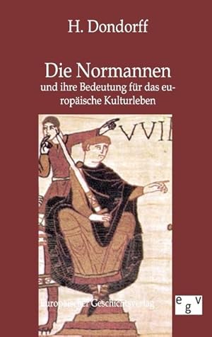 Image du vendeur pour Die Normannen und ihre Bedeutung fr das europische Kulturleben mis en vente par BuchWeltWeit Ludwig Meier e.K.