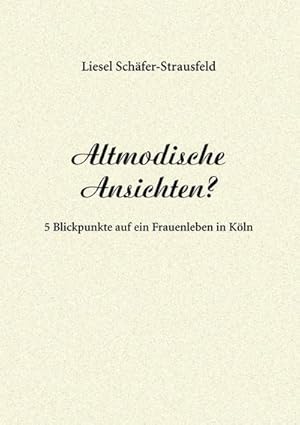 Seller image for Altmodische Ansichten? for sale by BuchWeltWeit Ludwig Meier e.K.