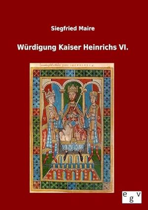 Immagine del venditore per Wrdigung Kaiser Heinrichs VI. venduto da BuchWeltWeit Ludwig Meier e.K.