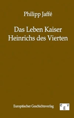 Seller image for Das Leben Kaiser Heinrichs des Vierten for sale by BuchWeltWeit Ludwig Meier e.K.