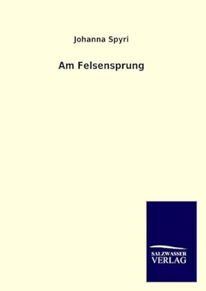 Seller image for Am Felsensprung for sale by BuchWeltWeit Ludwig Meier e.K.