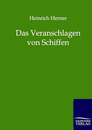 Seller image for Das Veranschlagen von Schiffen for sale by BuchWeltWeit Ludwig Meier e.K.