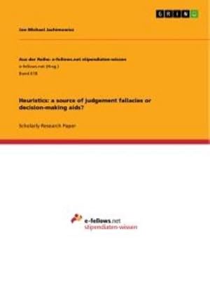 Imagen del vendedor de Heuristics: a source of judgement fallacies or decision-making aids? a la venta por BuchWeltWeit Ludwig Meier e.K.