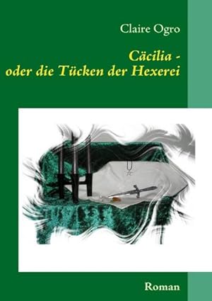 Bild des Verkufers fr Ccilia - oder die Tcken der Hexerei zum Verkauf von BuchWeltWeit Ludwig Meier e.K.