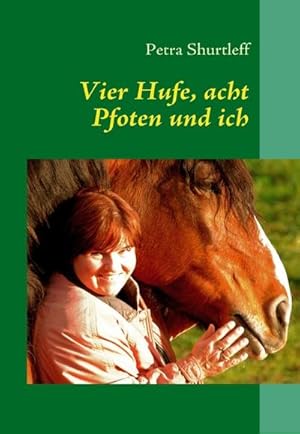 Seller image for Vier Hufe, acht Pfoten und ich for sale by BuchWeltWeit Ludwig Meier e.K.