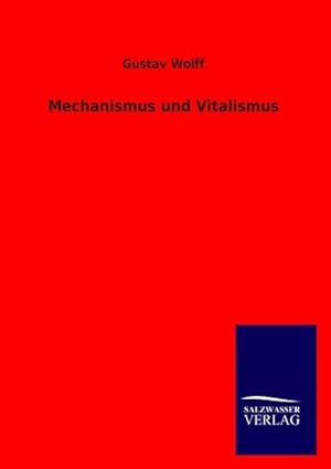 Seller image for Mechanismus und Vitalismus for sale by BuchWeltWeit Ludwig Meier e.K.