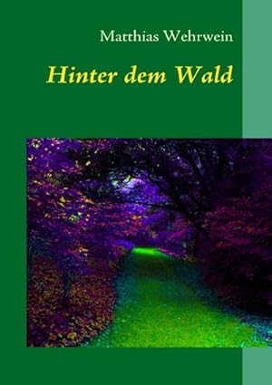 Bild des Verkufers fr Hinter dem Wald zum Verkauf von BuchWeltWeit Ludwig Meier e.K.