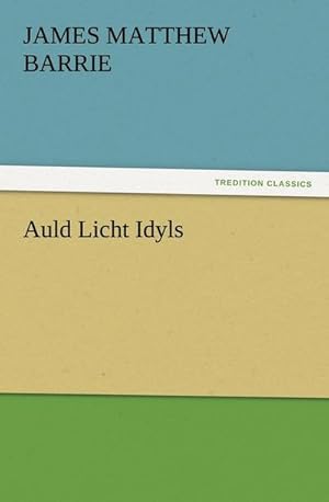 Seller image for Auld Licht Idyls for sale by BuchWeltWeit Ludwig Meier e.K.