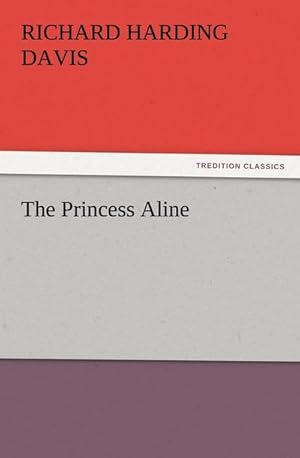 Imagen del vendedor de The Princess Aline a la venta por BuchWeltWeit Ludwig Meier e.K.