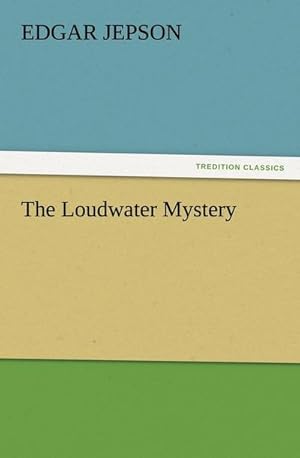 Seller image for The Loudwater Mystery for sale by BuchWeltWeit Ludwig Meier e.K.