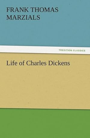 Image du vendeur pour Life of Charles Dickens mis en vente par BuchWeltWeit Ludwig Meier e.K.