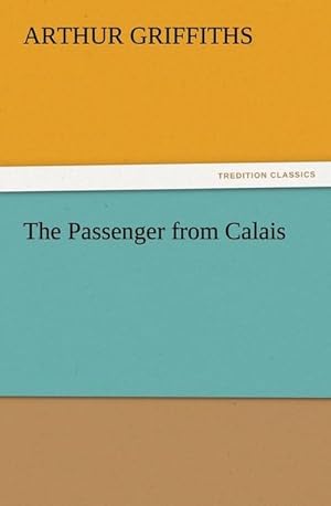 Seller image for The Passenger from Calais for sale by BuchWeltWeit Ludwig Meier e.K.