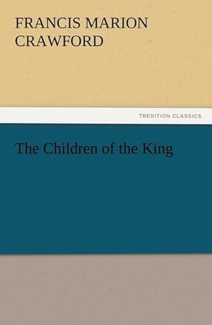 Bild des Verkufers fr The Children of the King zum Verkauf von BuchWeltWeit Ludwig Meier e.K.