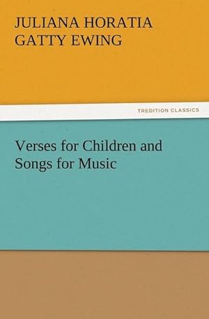 Immagine del venditore per Verses for Children and Songs for Music venduto da BuchWeltWeit Ludwig Meier e.K.