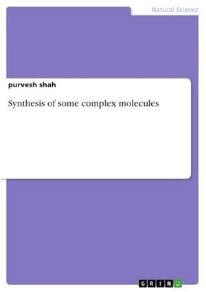 Imagen del vendedor de Synthesis of some complex molecules a la venta por BuchWeltWeit Ludwig Meier e.K.