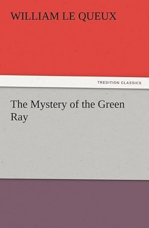Seller image for The Mystery of the Green Ray for sale by BuchWeltWeit Ludwig Meier e.K.