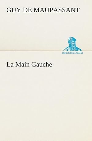 Immagine del venditore per La Main Gauche venduto da BuchWeltWeit Ludwig Meier e.K.