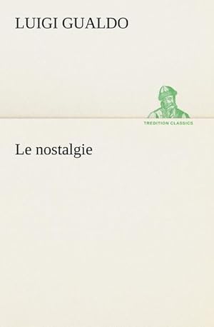Seller image for Le nostalgie for sale by BuchWeltWeit Ludwig Meier e.K.