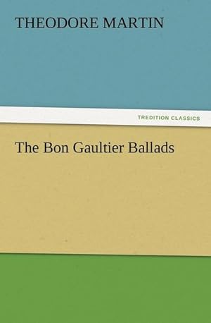 Seller image for The Bon Gaultier Ballads for sale by BuchWeltWeit Ludwig Meier e.K.