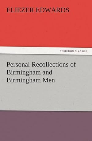 Seller image for Personal Recollections of Birmingham and Birmingham Men for sale by BuchWeltWeit Ludwig Meier e.K.