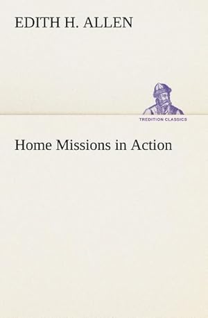 Seller image for Home Missions in Action for sale by BuchWeltWeit Ludwig Meier e.K.