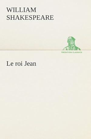 Seller image for Le roi Jean for sale by BuchWeltWeit Ludwig Meier e.K.