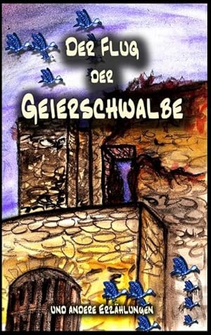 Seller image for Der Flug der Geierschwalbe for sale by BuchWeltWeit Ludwig Meier e.K.