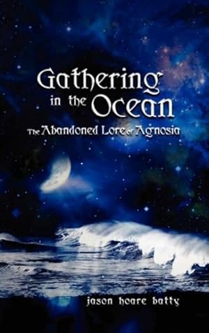 Bild des Verkufers fr Gathering In The Ocean Abandoned Lore Of Agnosia zum Verkauf von BuchWeltWeit Ludwig Meier e.K.
