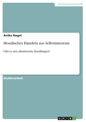 Seller image for Moralisches Handeln aus Selbstinteresse for sale by BuchWeltWeit Ludwig Meier e.K.