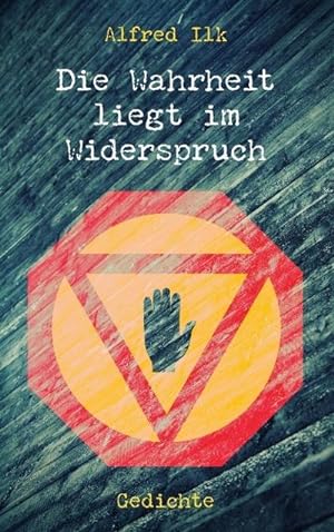 Seller image for Die Wahrheit liegt im Widerspruch for sale by BuchWeltWeit Ludwig Meier e.K.