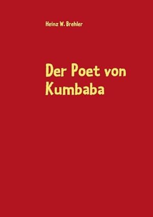 Bild des Verkufers fr Der Poet von Kumbaba zum Verkauf von BuchWeltWeit Ludwig Meier e.K.