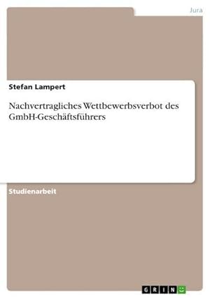 Seller image for Nachvertragliches Wettbewerbsverbot des GmbH-Geschftsfhrers for sale by BuchWeltWeit Ludwig Meier e.K.