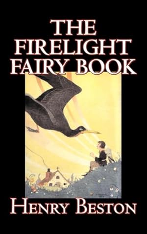 Seller image for The Firelight Fairy Book by Henry Beston, Juvenile Fiction, Fairy Tales & Folklore, Anthologies for sale by BuchWeltWeit Ludwig Meier e.K.