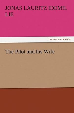 Seller image for The Pilot and his Wife for sale by BuchWeltWeit Ludwig Meier e.K.