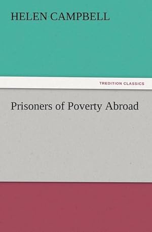 Imagen del vendedor de Prisoners of Poverty Abroad a la venta por BuchWeltWeit Ludwig Meier e.K.