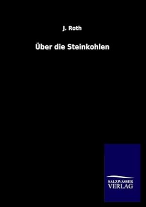 Immagine del venditore per ber die Steinkohlen venduto da BuchWeltWeit Ludwig Meier e.K.