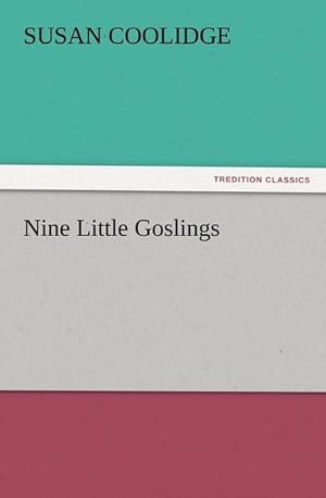 Image du vendeur pour Nine Little Goslings mis en vente par BuchWeltWeit Ludwig Meier e.K.