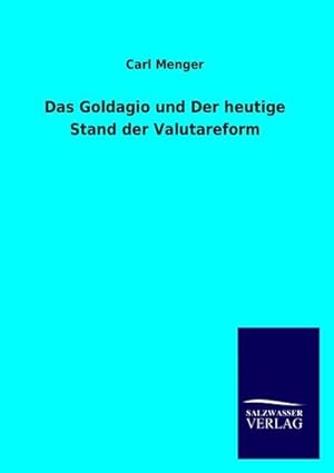 Immagine del venditore per Das Goldagio und Der heutige Stand der Valutareform venduto da BuchWeltWeit Ludwig Meier e.K.