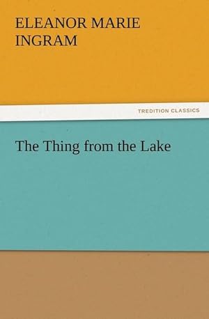 Seller image for The Thing from the Lake for sale by BuchWeltWeit Ludwig Meier e.K.