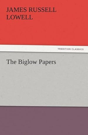 Seller image for The Biglow Papers for sale by BuchWeltWeit Ludwig Meier e.K.