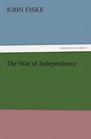 Seller image for The War of Independence for sale by BuchWeltWeit Ludwig Meier e.K.