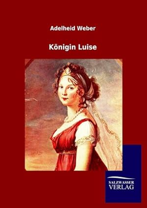 Seller image for Knigin Luise for sale by BuchWeltWeit Ludwig Meier e.K.
