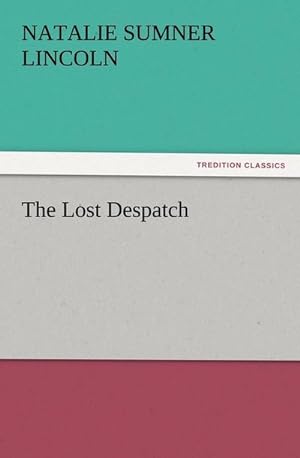 Seller image for The Lost Despatch for sale by BuchWeltWeit Ludwig Meier e.K.