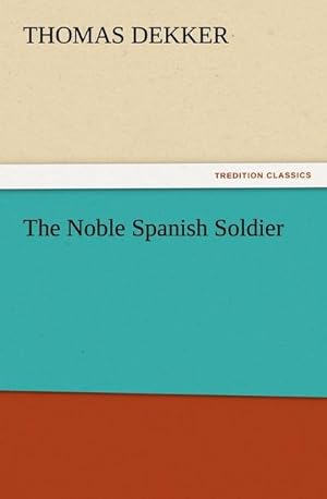 Seller image for The Noble Spanish Soldier for sale by BuchWeltWeit Ludwig Meier e.K.