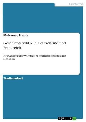 Imagen del vendedor de Geschichtspolitik in Deutschland und Frankreich a la venta por BuchWeltWeit Ludwig Meier e.K.